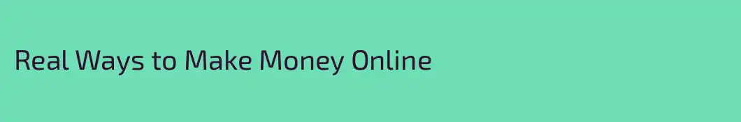 Real Ways to Make Money Online